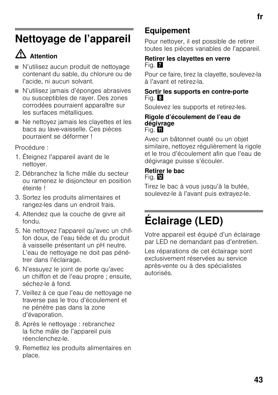 Nettoyage de l’appareil, Equipement, Retirer les clayettes en verre | Sortir les supports en contre-porte, Rigole d’écoulement de l’eau de dégivrage, Retirer le bac, Éclairage (led), Nettoyage de l’appareil éclairage (led), Fr 43 | Bosch KSV36VL30 Réfrigérateur 1 porte Confort User Manual | Page 43 / 78