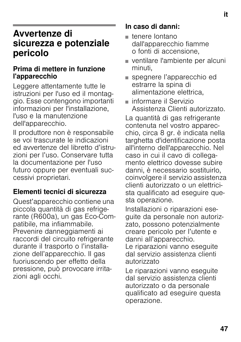 It indiceit istruzioni per i´uso, Avvertenze di sicurezza e potenziale pericolo, Prima di mettere in funzione l'apparecchio | Elementi tecnici di sicurezza, In caso di danni, Istruzioni per i´uso, Pericolo | Bosch KSV36VL30 Réfrigérateur 1 porte Confort User Manual | Page 47 / 78