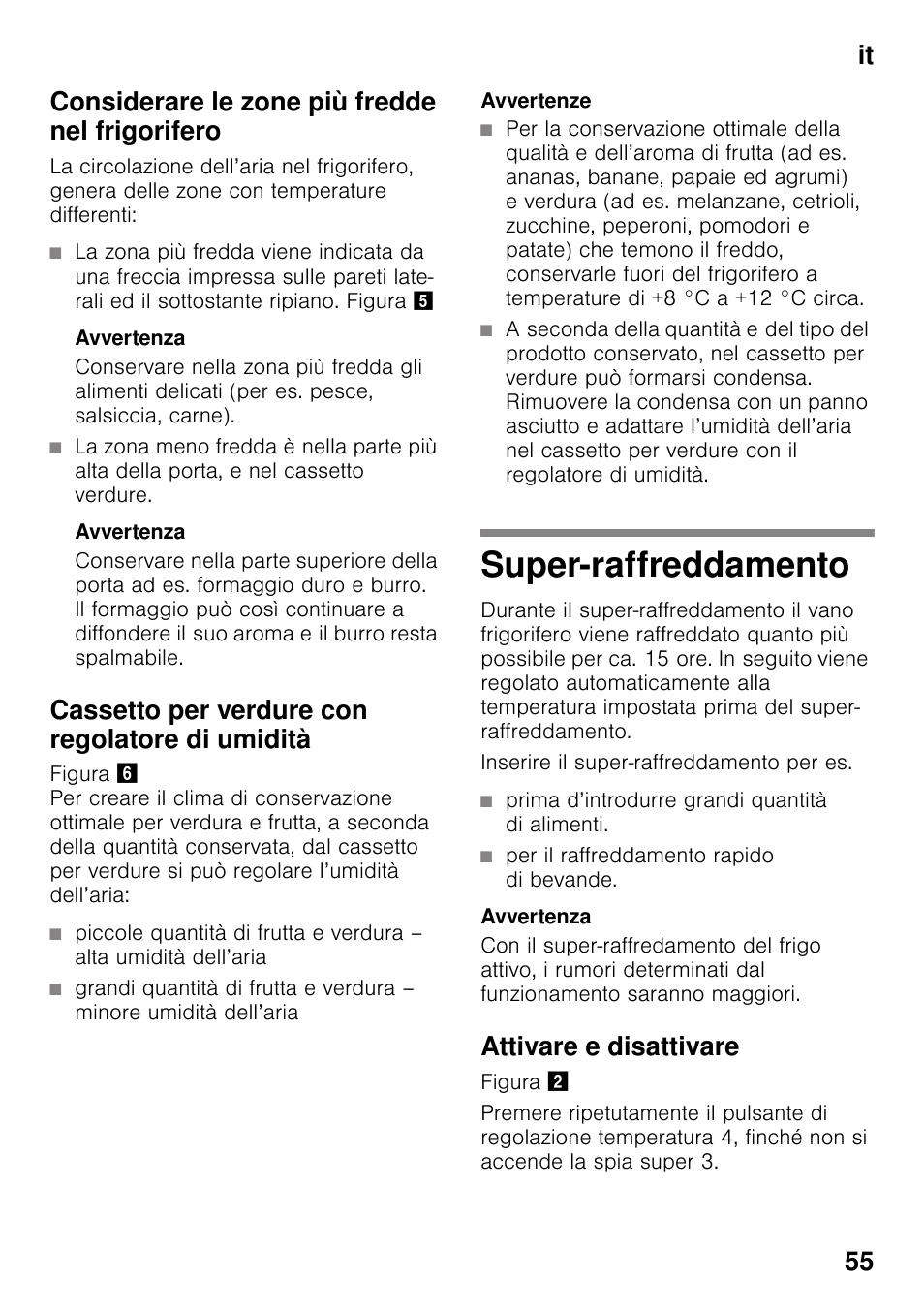 Considerare le zone più fredde nel frigorifero, Cassetto per verdure con regolatore di umidità, Super-raffreddamento | Attivare e disattivare | Bosch KSV36VL30 Réfrigérateur 1 porte Confort User Manual | Page 55 / 78