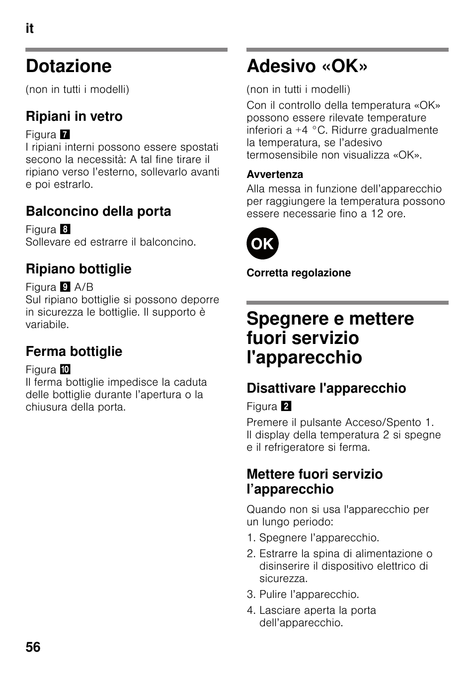 Dotazione, Ripiani in vetro, Balconcino della porta | Ripiano bottiglie, Ferma bottiglie, Adesivo «ok, Spegnere e mettere fuori servizio l'apparecchio, Disattivare l'apparecchio, Mettere fuori servizio l’apparecchio, Dotazione adesivo «ok | Bosch KSV36VL30 Réfrigérateur 1 porte Confort User Manual | Page 56 / 78