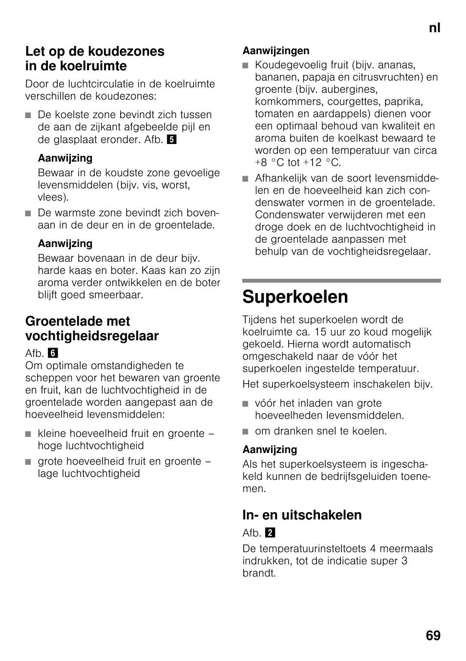 Let op de koudezones in de koelruimte, Groentelade met vochtigheidsregelaar, Superkoelen | In- en uitschakelen, Nl 69 let op de koudezones in de koelruimte | Bosch KSV36VL30 Réfrigérateur 1 porte Confort User Manual | Page 69 / 78