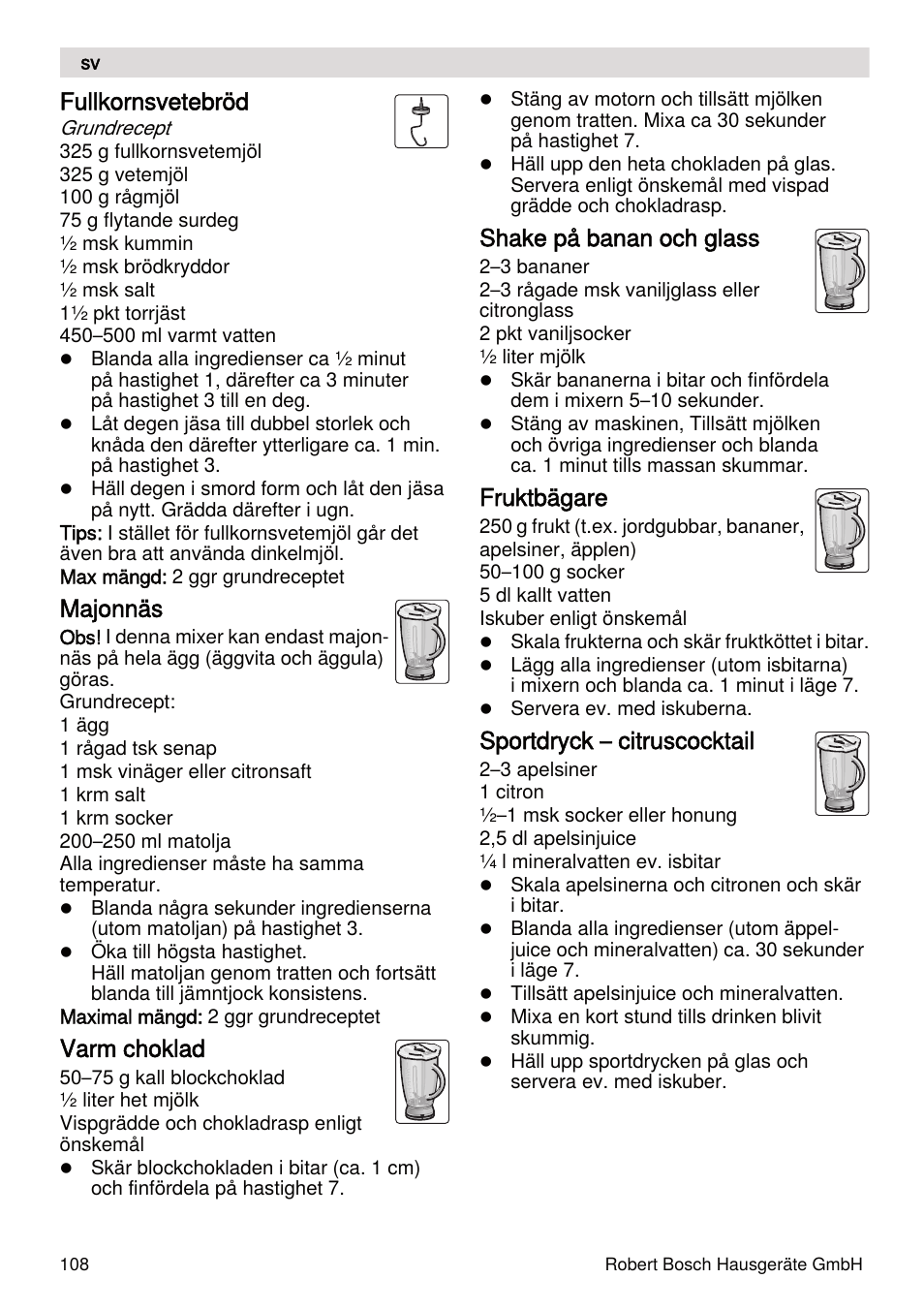 Fullkornsvetebröd, Majonnäs, Varm choklad | Shake på banan och glass, Fruktbägare, Sportdryck – citruscocktail | Bosch MUMXL10T Kitchen machine MaxxiMUM User Manual | Page 108 / 132