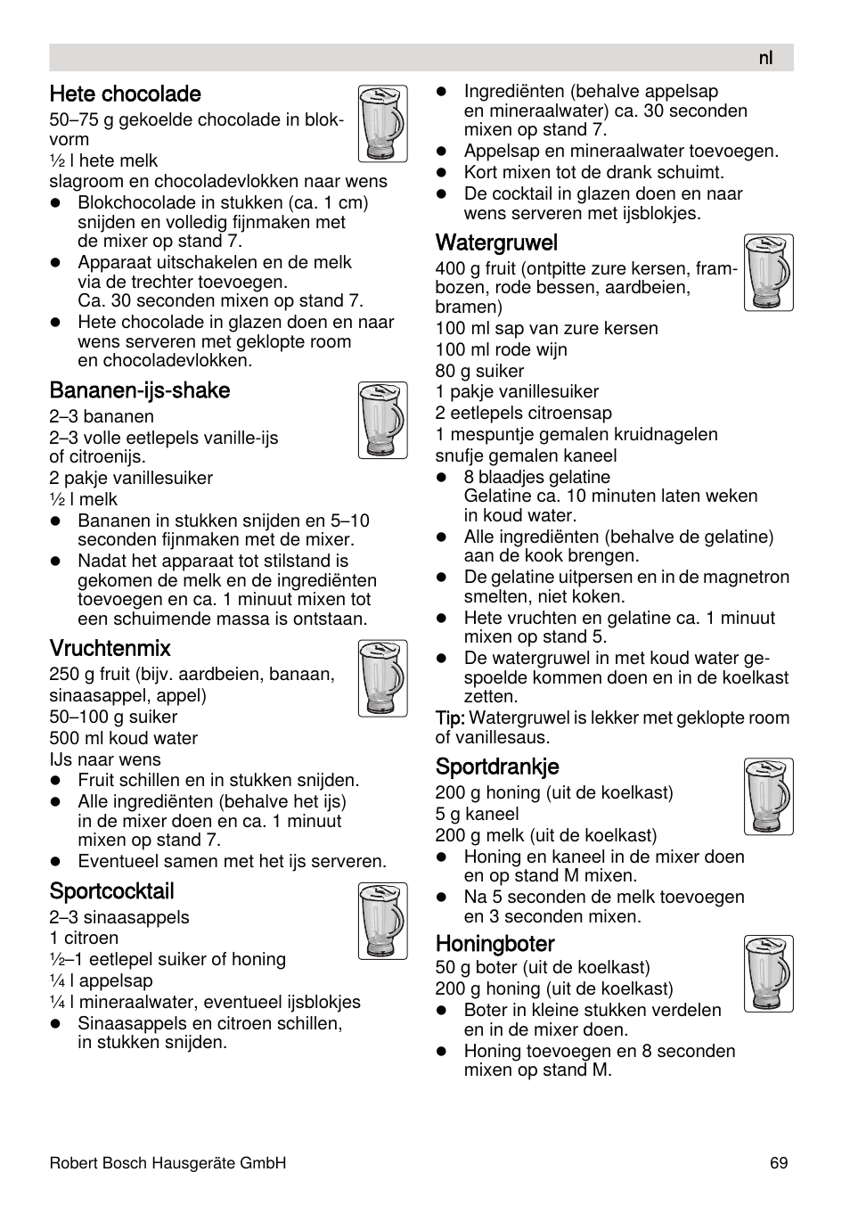 Hete chocolade, Bananen-ijs-shake, Vruchtenmix | Sportcocktail, Watergruwel, Sportdrankje, Honingboter | Bosch MUMXL10T Kitchen machine MaxxiMUM User Manual | Page 69 / 132