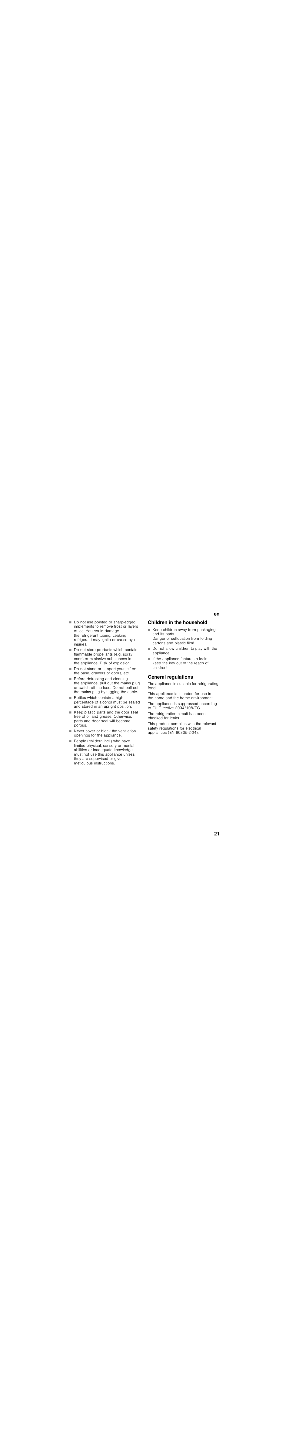 Children in the household, Do not allow children to play with the appliance, General regulations | En 21 | Bosch KIF42P60 CoolProfessional Frigorifero monoporta VitaFresh Porta con cerniera piatta User Manual | Page 21 / 86