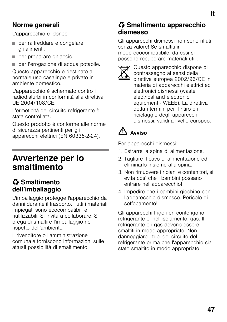 Norme generali, Avvertenze per lo smaltimento, Smaltimento dell'imballaggio | Smaltimento apparecchio dismesso, It 47 norme generali | Bosch KDD74AL20N Frigo-congelatore da libero posizionamento Inox look User Manual | Page 47 / 109