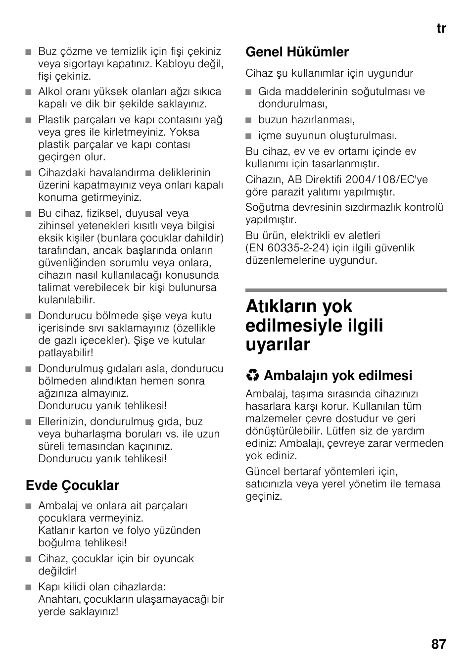 Evde çocuklar, Genel hükümler, Atıkların yok edilmesiyle ilgili uyarılar | Ambalajın yok edilmesi, Tr 87 | Bosch KDD74AL20N Frigo-congelatore da libero posizionamento Inox look User Manual | Page 87 / 109