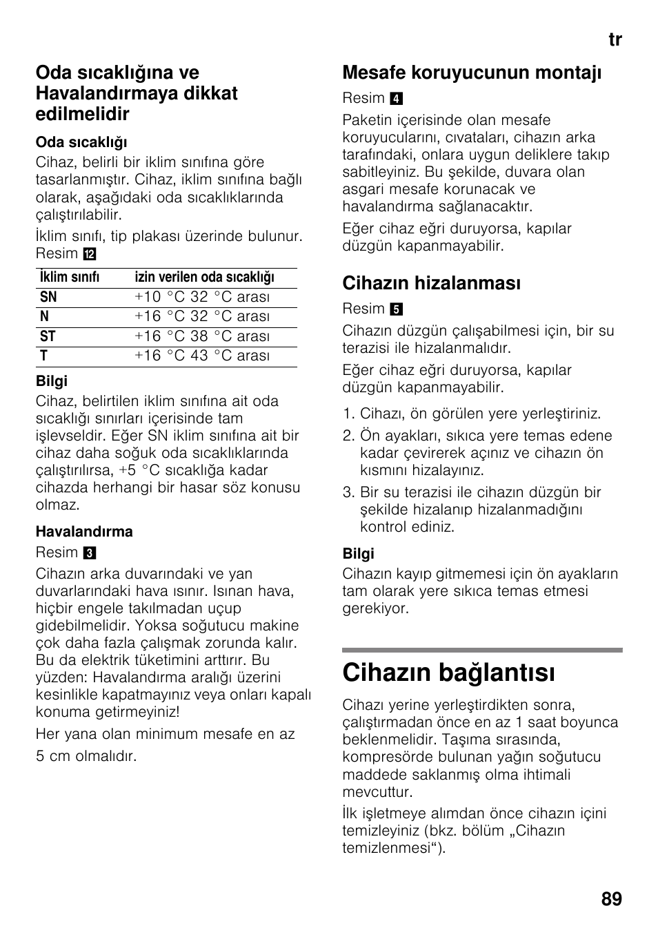 Oda sıcaklığı, Havalandırma, Mesafe koruyucunun montajı | Cihazın hizalanması, Cihazın bağlantısı | Bosch KDD74AL20N Frigo-congelatore da libero posizionamento Inox look User Manual | Page 89 / 109