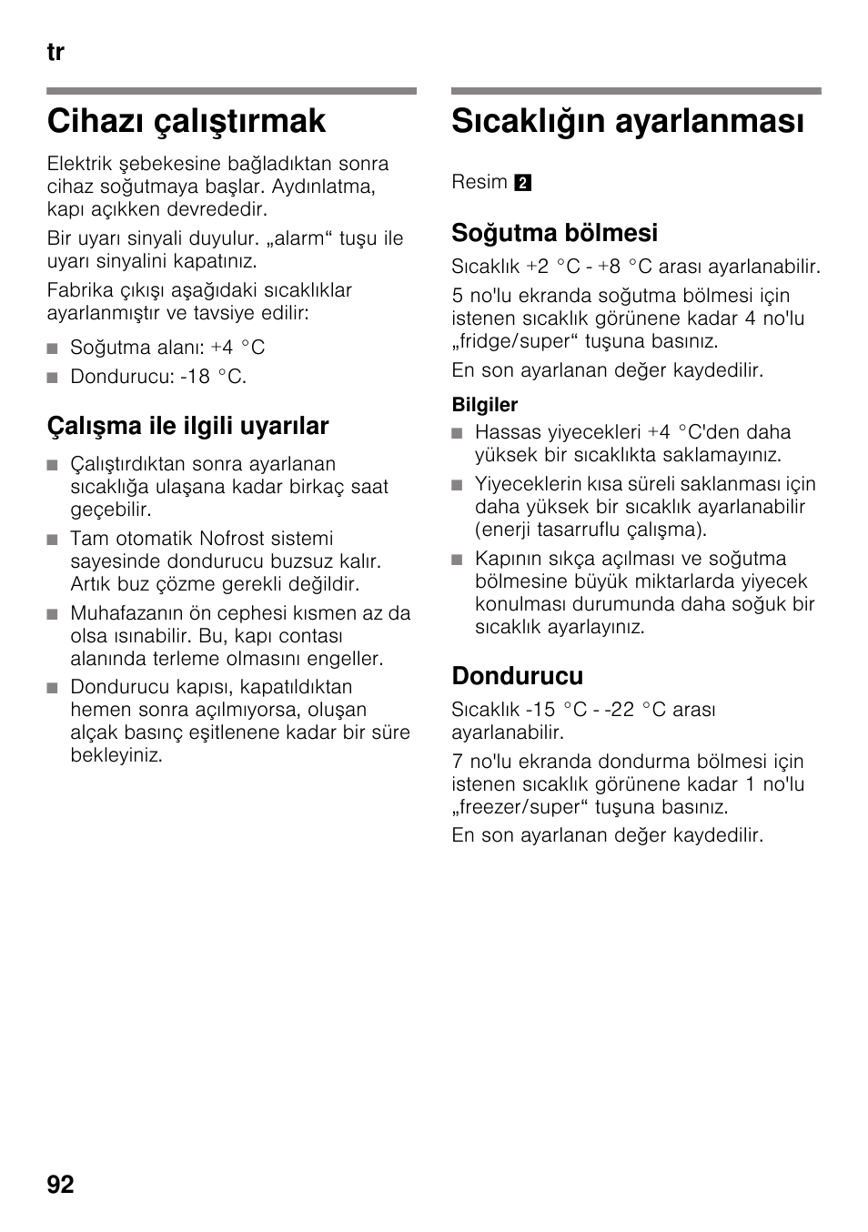 Cihazı çalıştırmak, Çalışma ile ilgili uyarılar, Sıcaklığın ayarlanması | Soğutma bölmesi, Dondurucu, Rmak, Tr 92 | Bosch KDD74AL20N Frigo-congelatore da libero posizionamento Inox look User Manual | Page 92 / 109