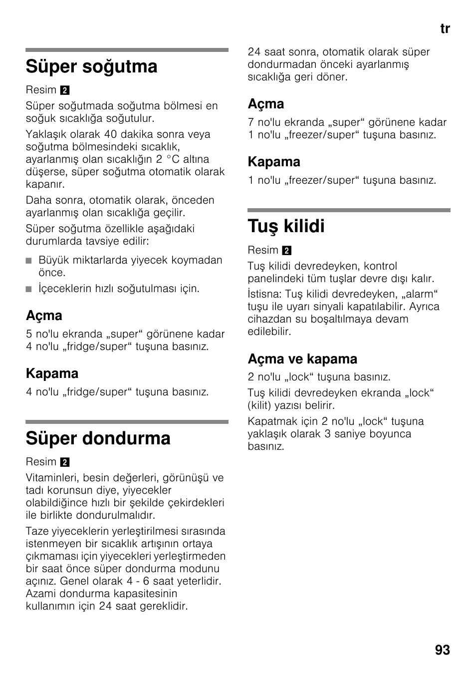 Süper soğutma, Açma, Kapama | Süper dondurma, Tuş kilidi, Açma ve kapama, Utma süper dondurma, Kilidi, Tr 93 | Bosch KDD74AL20N Frigo-congelatore da libero posizionamento Inox look User Manual | Page 93 / 109