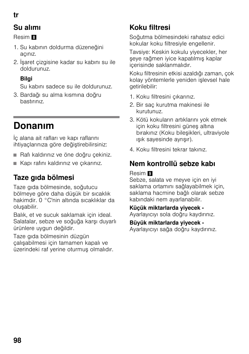 Su alımı, Donanım, Taze gıda bölmesi | Koku filtresi, Nem kontrollü sebze kabı, Tr 98 su alımı | Bosch KDD74AL20N Frigo-congelatore da libero posizionamento Inox look User Manual | Page 98 / 109