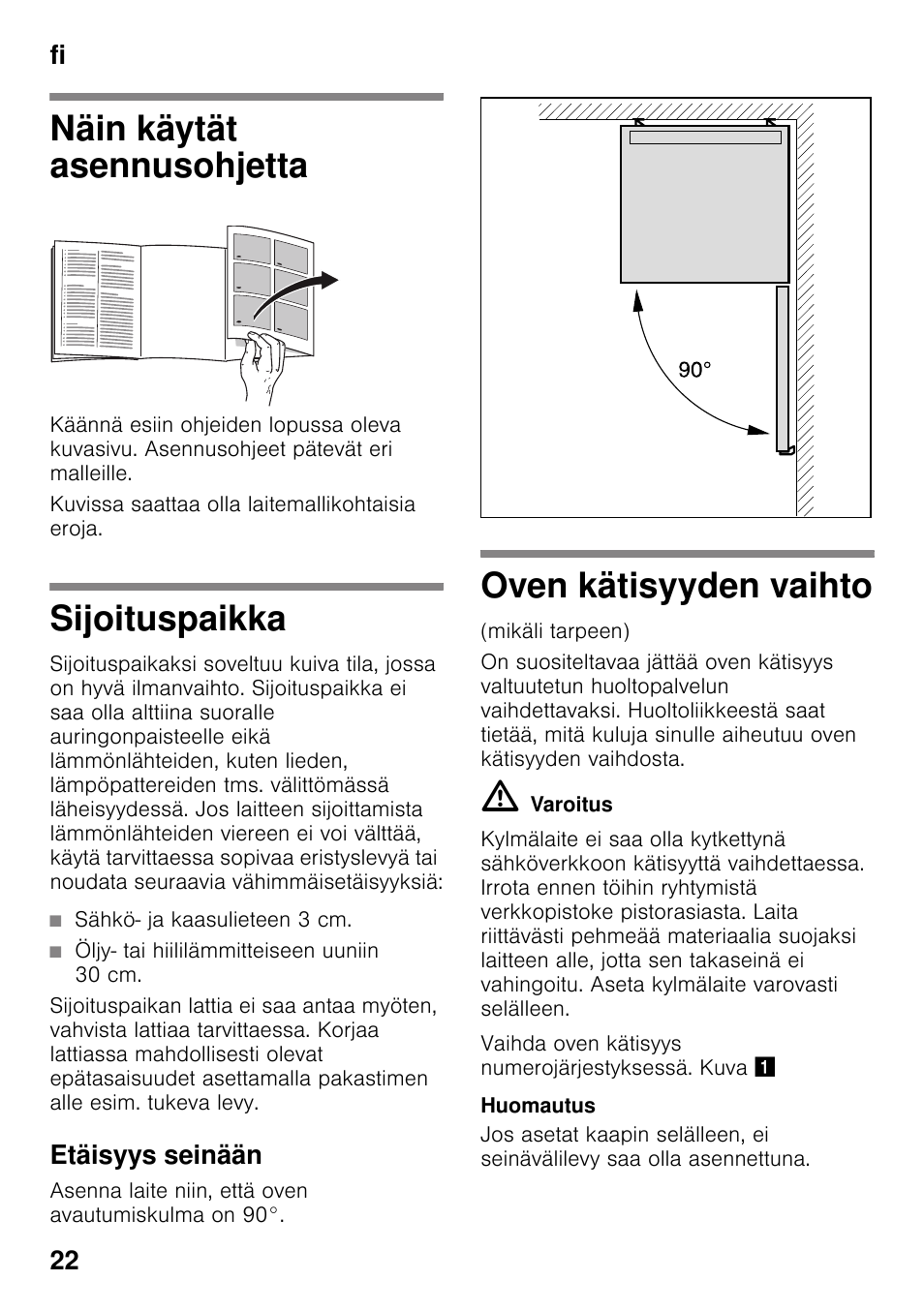 Näin käytät asennusohjetta, Sijoituspaikka, Sähkö- ja kaasulieteen 3 cm | Öljy- tai hiililämmitteiseen uuniin 30 cm, Etäisyys seinään, Oven kätisyyden vaihto, Vapaasti sijoitettava laite, Fi 22 | Bosch KGN49VW20 User Manual | Page 22 / 43
