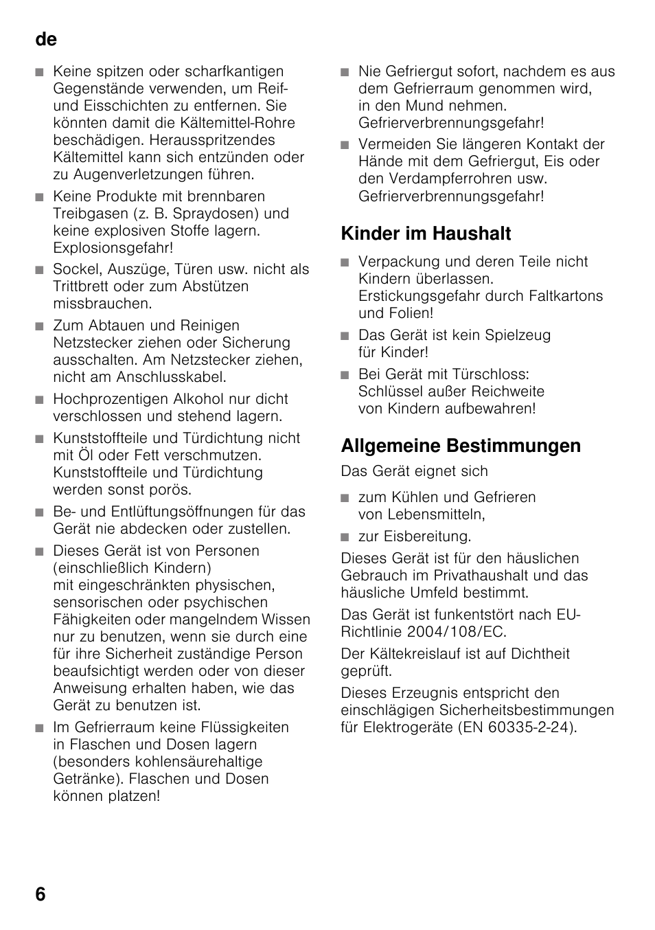 Kinder im haushalt, Das gerät ist kein spielzeug für kinder, Allgemeine bestimmungen | Zum kühlen und gefrieren von lebensmitteln, Zur eisbereitung, De 6 | Bosch KGN49VW20 Frigo-congelatore da libero posizionamento Bianco User Manual | Page 6 / 102