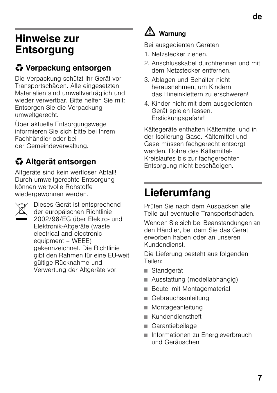 Hinweise zur entsorgung, Verpackung entsorgen, Altgerät entsorgen | Bei ausgedienten geräten, Netzstecker ziehen, Lieferumfang, Die lieferung besteht aus folgenden teilen, Standgerät, Ausstattung (modellabhängig), Beutel mit montagematerial | Bosch KGN49VW20 Frigo-congelatore da libero posizionamento Bianco User Manual | Page 7 / 102