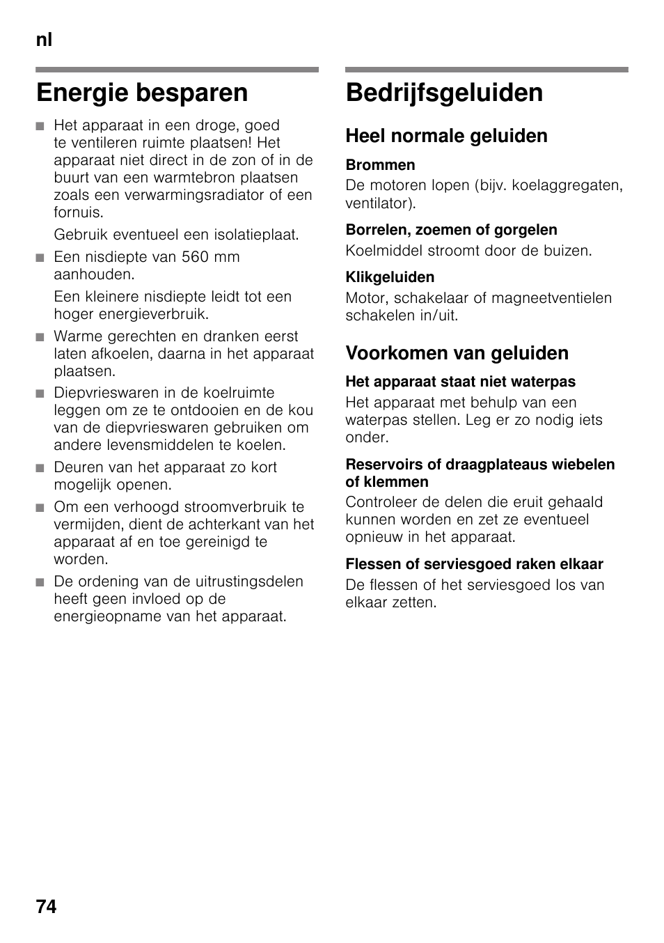 Energie besparen, Gebruik eventueel een isolatieplaat, Een nisdiepte van 560 mm aanhouden | Deuren van het apparaat zo kort mogelijk openen, Bedrijfsgeluiden, Heel normale geluiden, Brommen, Borrelen, zoemen of gorgelen, Klikgeluiden, Voorkomen van geluiden | Bosch KIR31AF30 Frigorifero monoporta Porta con cerniera piatta User Manual | Page 74 / 82