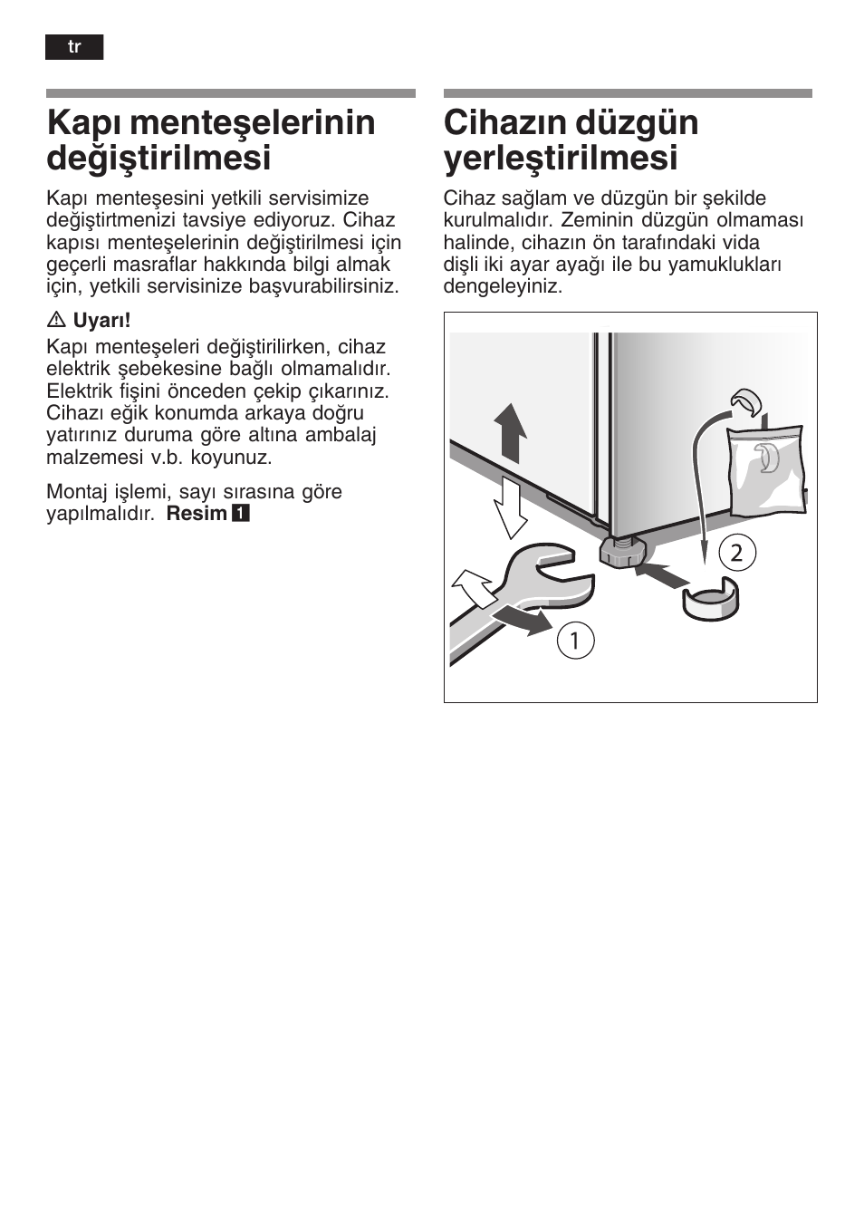 Kap menteåelerinin deiåtirilmesi, Cihazn düzgün yerleåtirilmesi | Bosch KGN36S56RU Климатический класс SN-T Класс энергопотребления A Система NoFrost в холодильном и морозильном отделениях Premium User Manual | Page 30 / 40