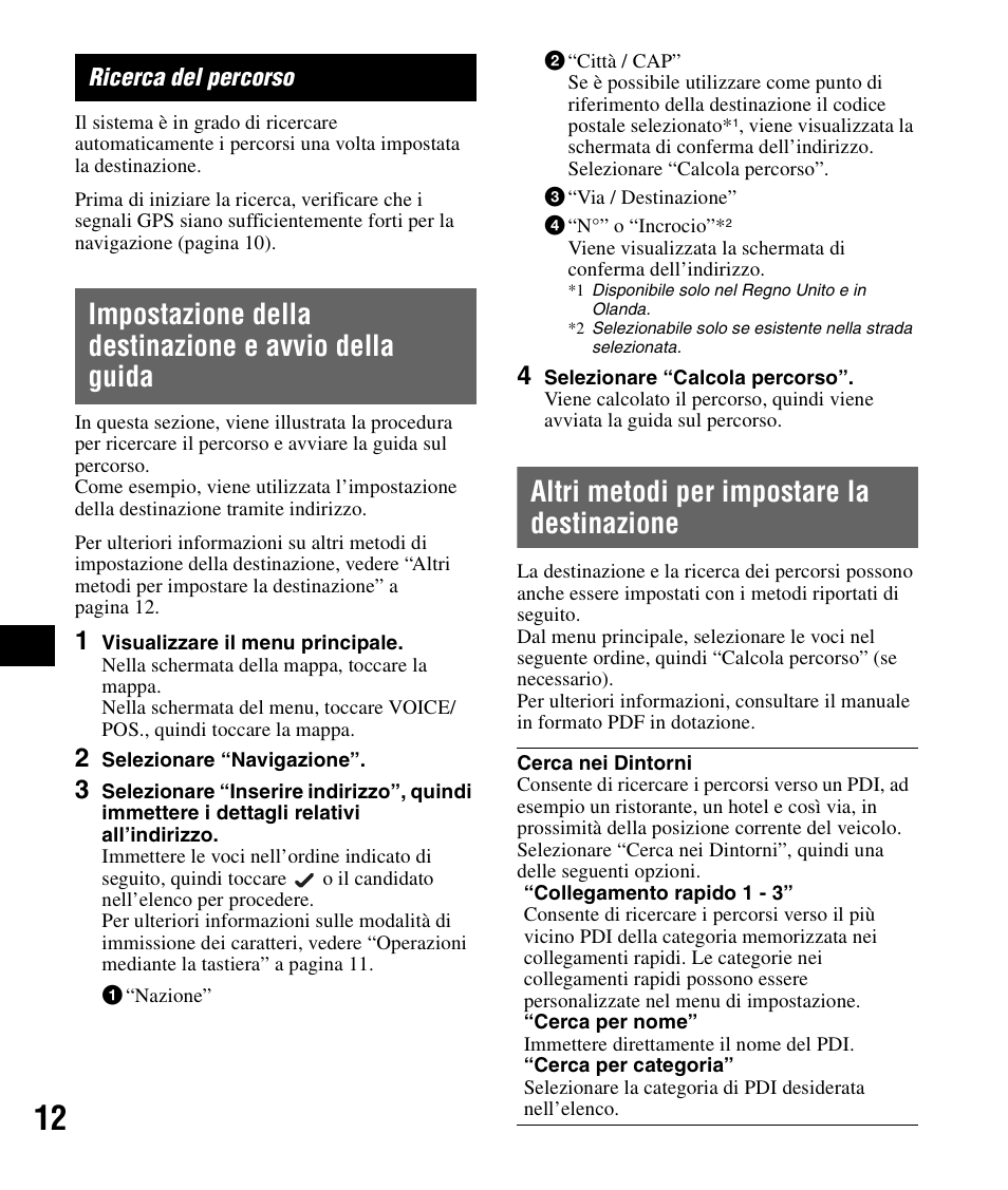 Ricerca del percorso, Altri metodi per impostare la destinazione | Sony NV-U83 User Manual | Page 106 / 194