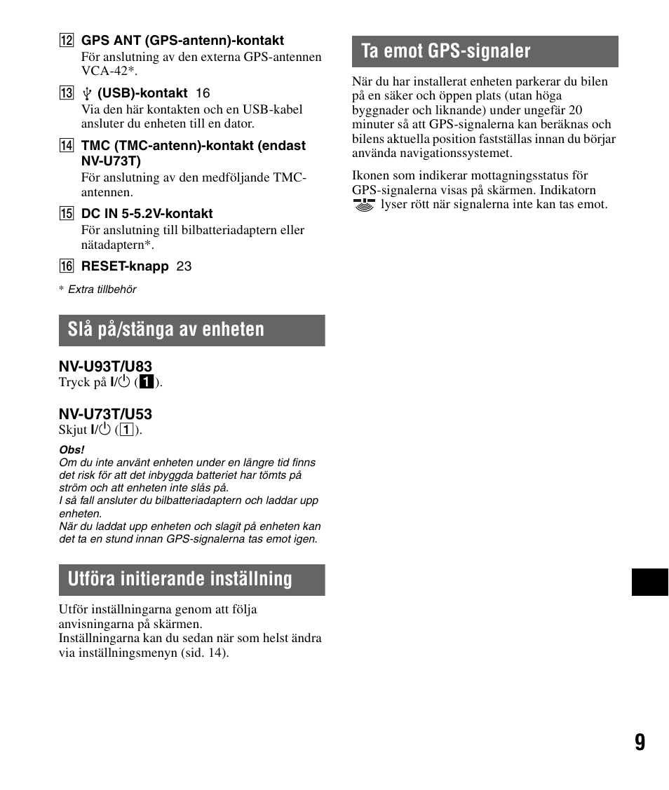 Slå på/stänga av enheten, Utföra initierande inställning, Ta emot gps-signaler | Sony NV-U83 User Manual | Page 151 / 194