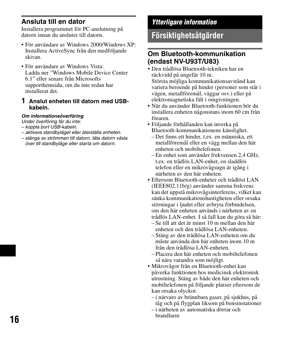 Ansluta till en dator, Ytterligare information, Försiktighetsåtgärder | Om bluetooth-kommunikation (endast nv-u93t/u83) | Sony NV-U83 User Manual | Page 158 / 194