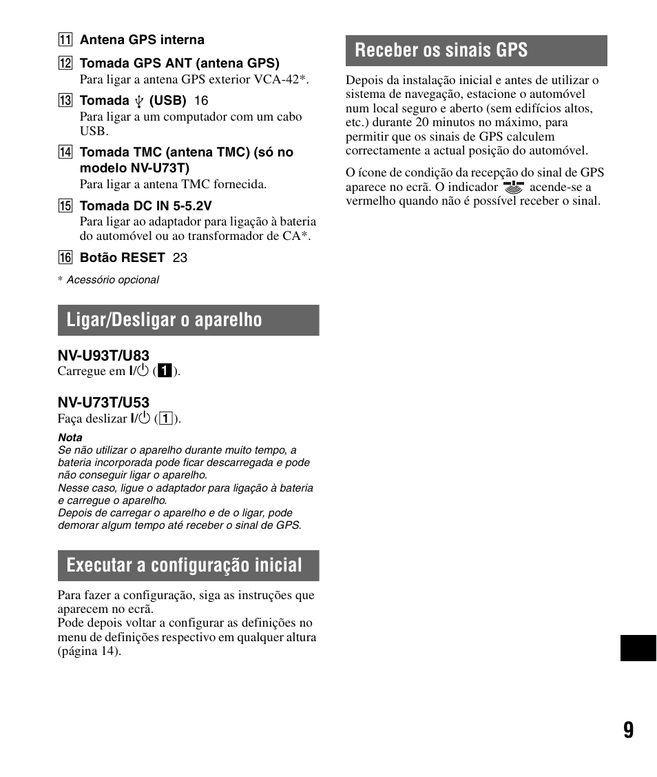 Ligar/desligar o aparelho, Executar a configuração inicial, Receber os sinais gps | Sony NV-U83 User Manual | Page 173 / 194