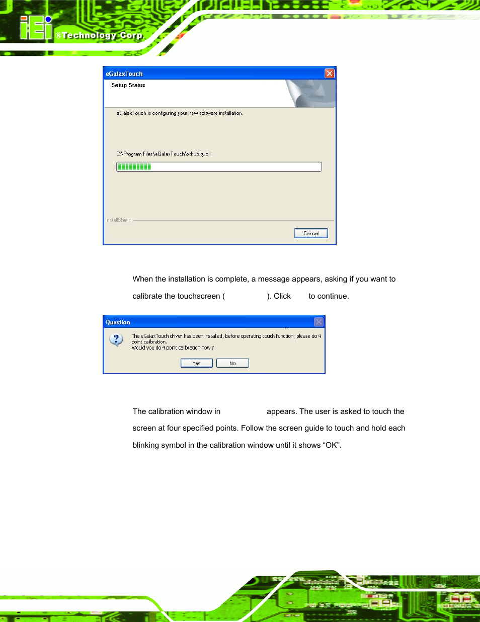 Figure 6-44: setup status, Figure 6-45: 4-point calibration message, Figure 6-44 | IEI Integration PPC-37xxA-N26 v1.00 User Manual | Page 134 / 203