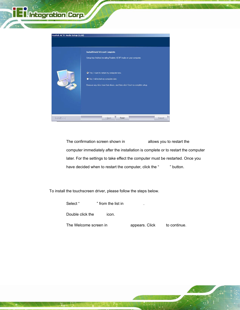 7 touchscreen driver installation, Touchscreen driver installation, Ouchscreen | River, Nstallation | IEI Integration PPC-37xx-N270 v2.20 User Manual | Page 140 / 162