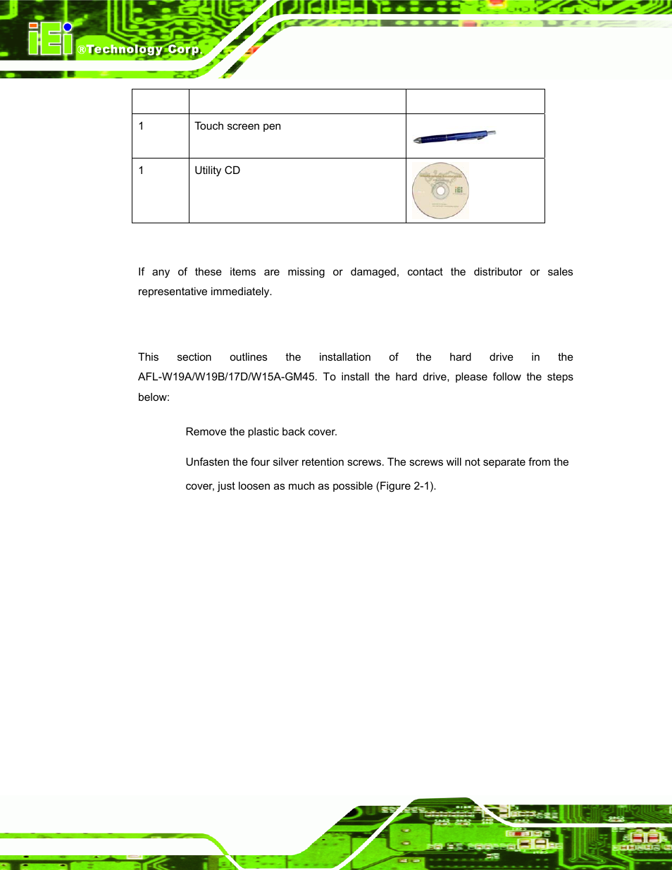 3 hard drive installation, Rive, Nstallation | Table 2-1: packing list | IEI Integration AFL-W19A_W19B_17D_W15A-GM45 v1.06 User Manual | Page 26 / 138