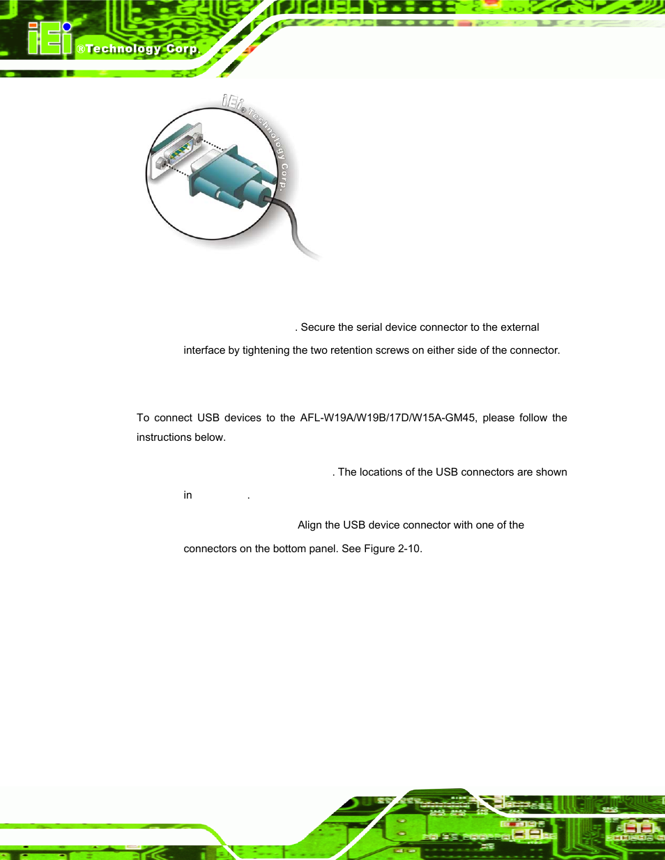 3 usb device connection, Figure 2-9: serial device connector | IEI Integration AFL-W19A_W19B_17D_W15A-GM45 v1.06 User Manual | Page 36 / 138