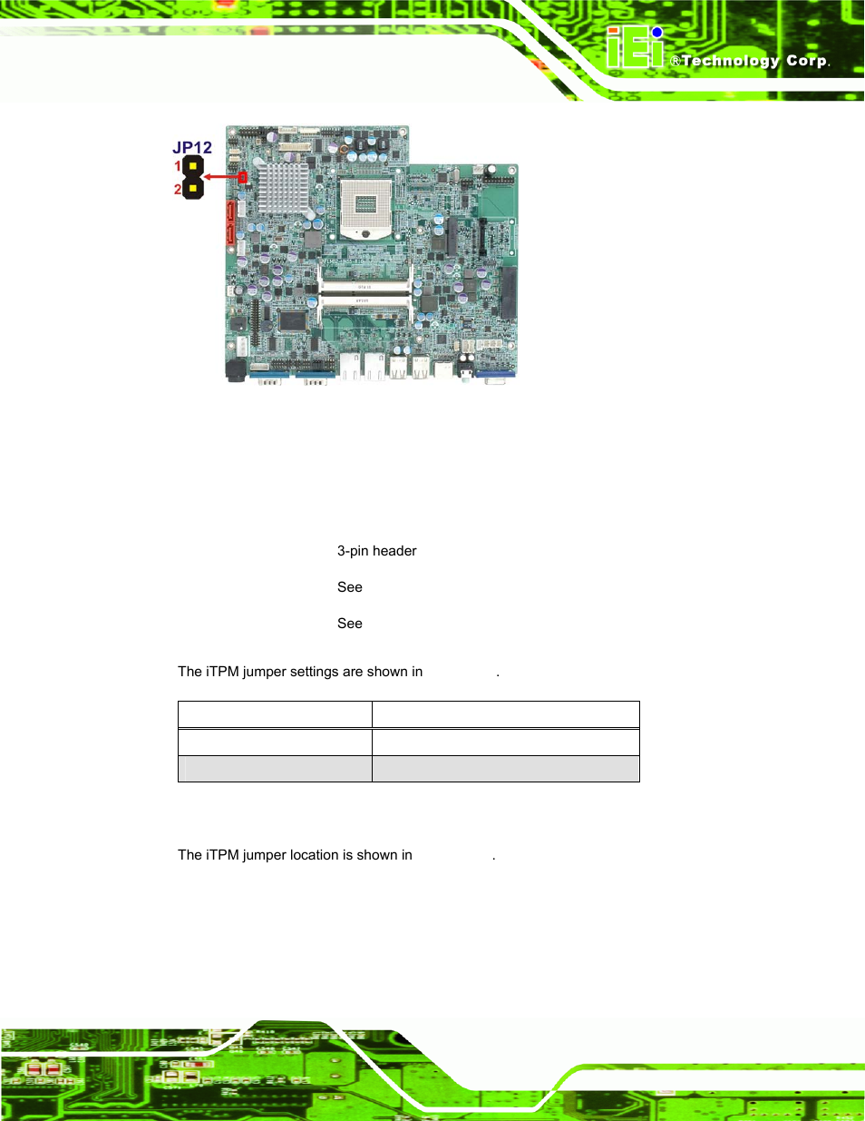 9 itpm setting jumper, Figure 3-12: me debug mode jumper location, Table 3-12: itpm jumper settings | See figure 3-12, Figure 3-12 | IEI Integration AFL-15i-HM55 v1.20 User Manual | Page 46 / 143