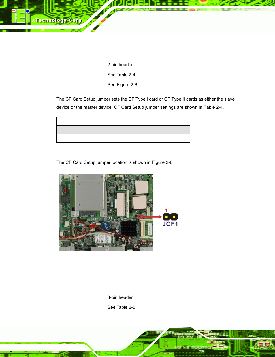 3 cf card setup, 4 clear cmos jumper, Figure 2-8: cf card setup jumper location | Table 2-4: cf card setup jumper settings | IEI Integration AFL-W19A_W19B_17D_W15A-N270 v1.06 User Manual | Page 32 / 125