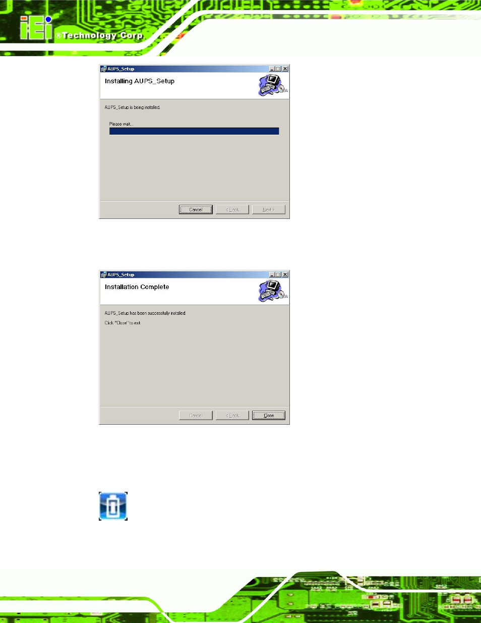Figure 4-4: installing aups, Figure 4-5: installation complete | IEI Integration AUPS-AB10-20 v1.00 User Manual | Page 35 / 50