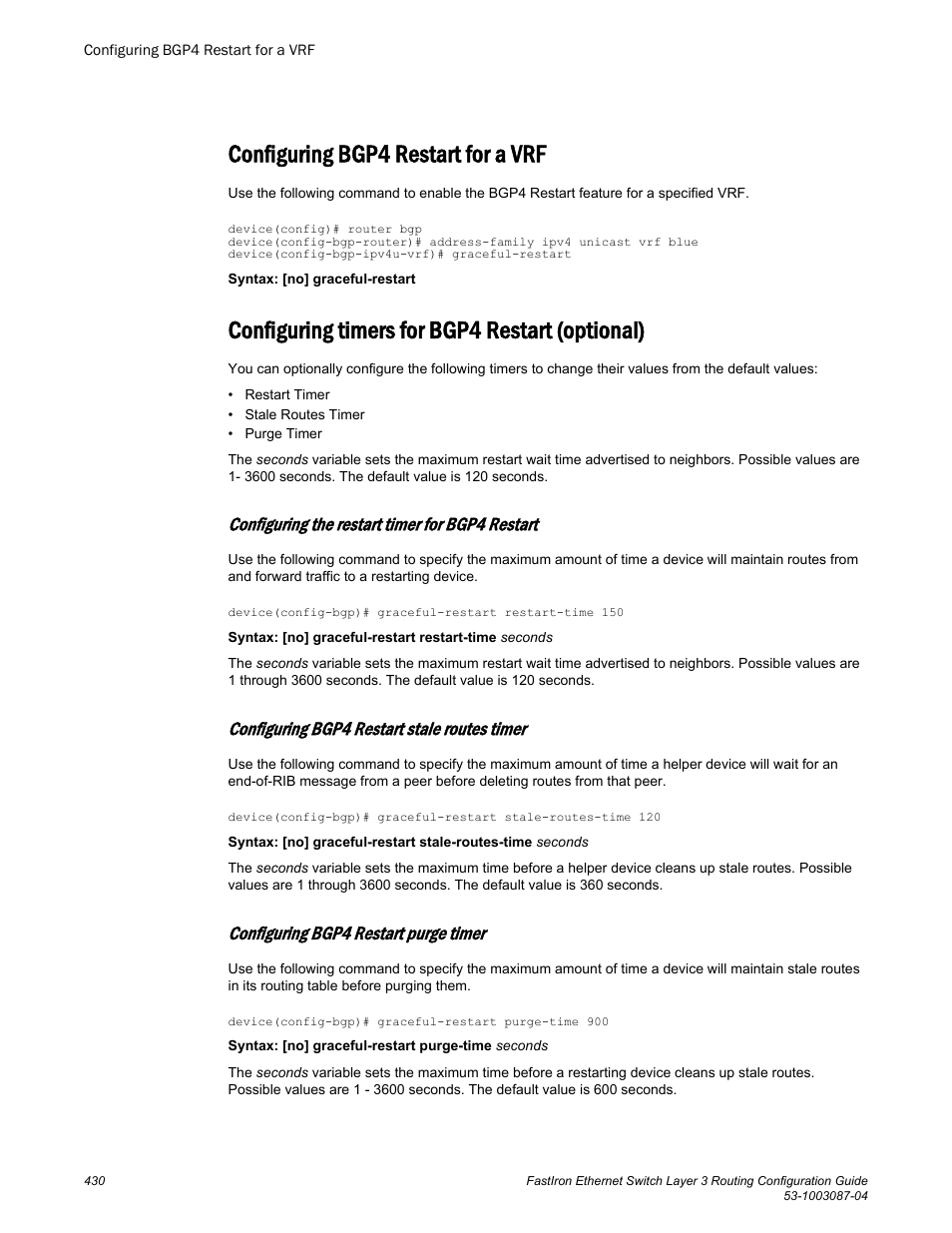 Configuring bgp4 restart for a vrf, Configuring timers for bgp4 restart (optional), Configuring the restart timer for bgp4 restart | Configuring bgp4 restart stale routes timer, Configuring bgp4 restart purge timer | Brocade FastIron Ethernet Switch Layer 3 Routing Configuration Guide User Manual | Page 430 / 672