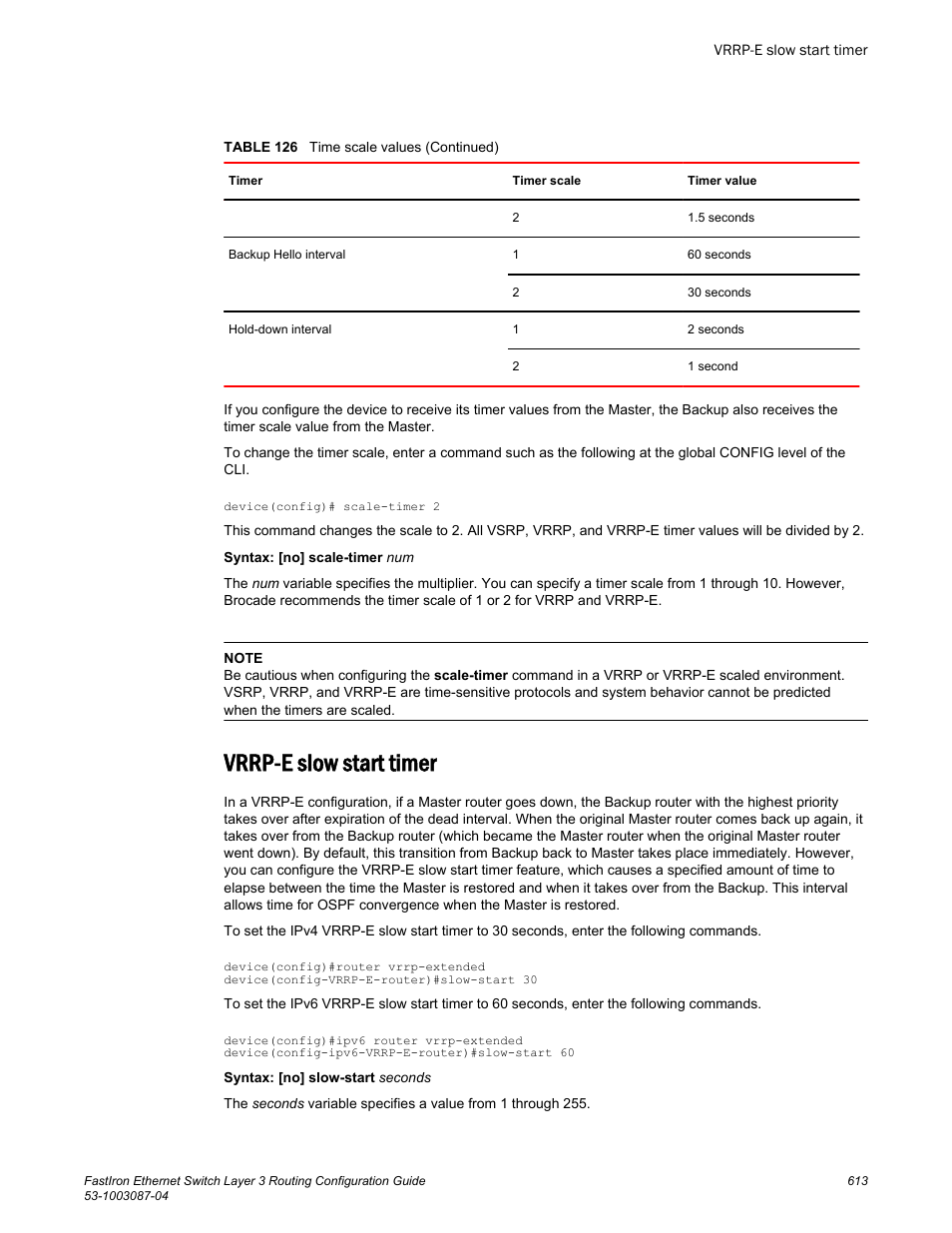 Vrrp-e slow start timer | Brocade FastIron Ethernet Switch Layer 3 Routing Configuration Guide User Manual | Page 613 / 672