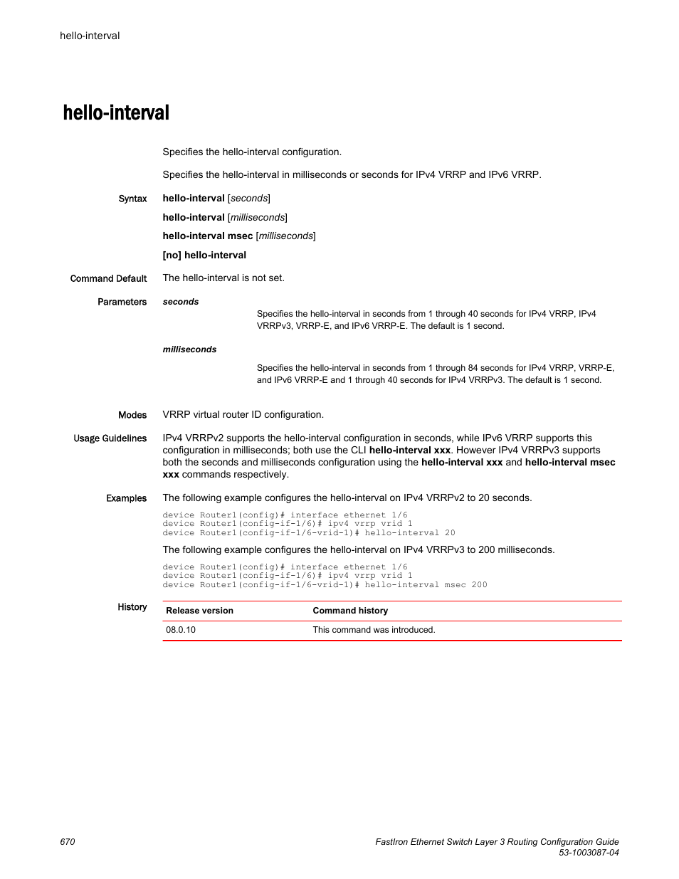 Hello-interval | Brocade FastIron Ethernet Switch Layer 3 Routing Configuration Guide User Manual | Page 670 / 672