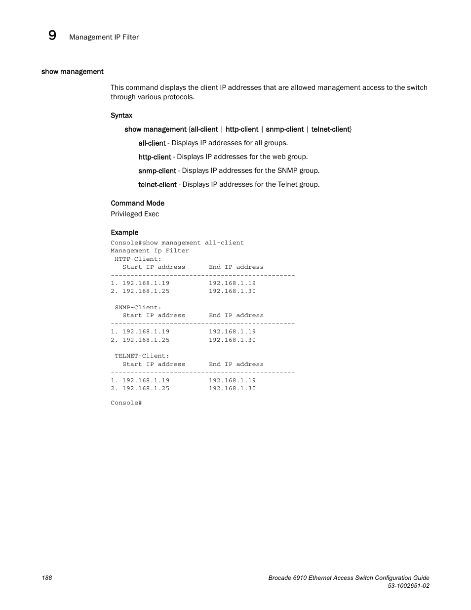 Show management | Brocade 6910 Ethernet Access Switch Configuration Guide (Supporting R2.2.0.0) User Manual | Page 244 / 1240