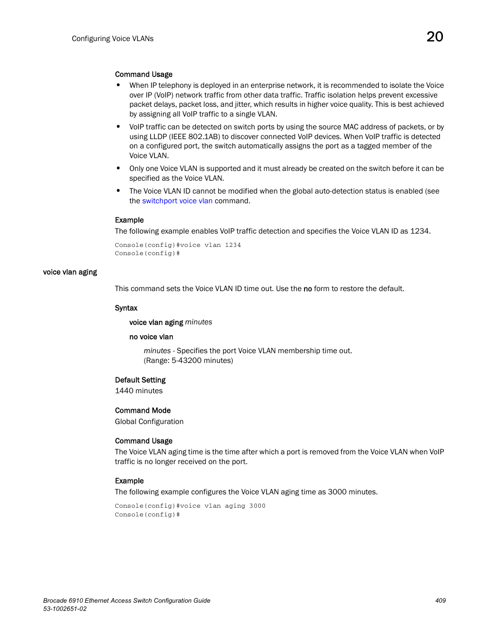 Voice vlan aging | Brocade 6910 Ethernet Access Switch Configuration Guide (Supporting R2.2.0.0) User Manual | Page 465 / 1240