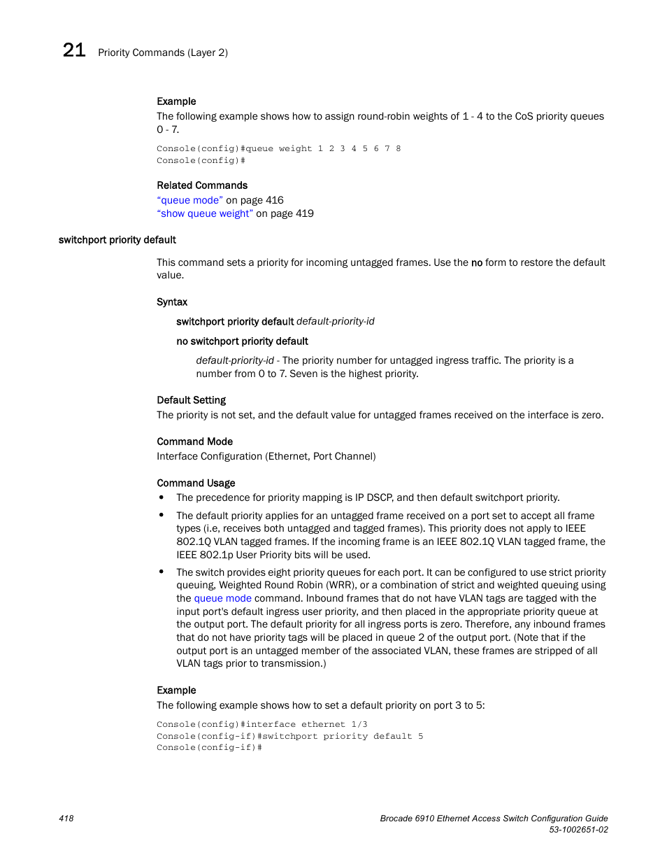 Switchport priority default | Brocade 6910 Ethernet Access Switch Configuration Guide (Supporting R2.2.0.0) User Manual | Page 474 / 1240