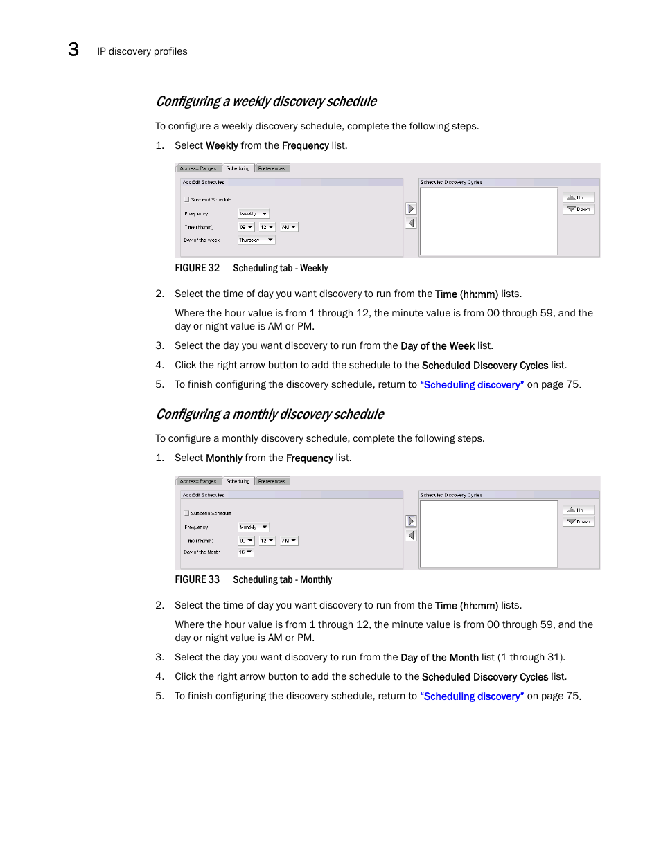 Configuring a weekly discovery schedule, Configuring a monthly discovery schedule | Brocade Network Advisor IP User Manual v12.3.0 User Manual | Page 132 / 1928