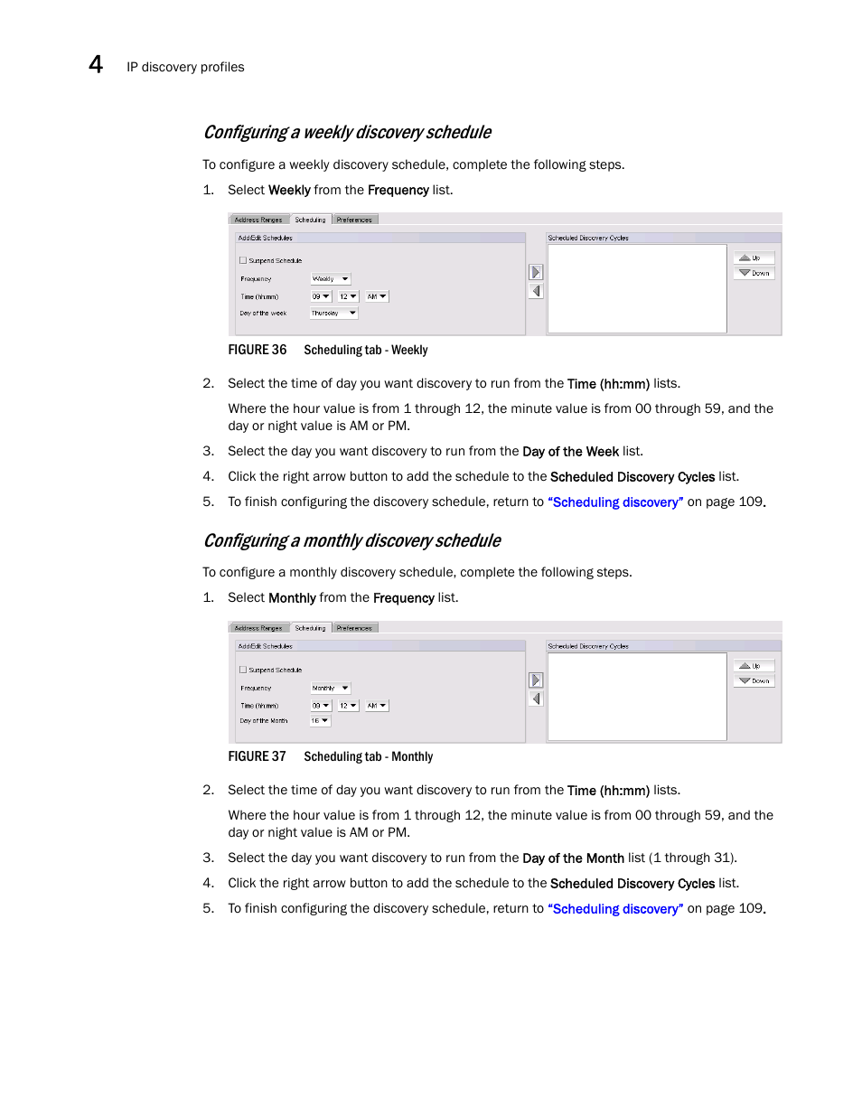 Configuring a weekly discovery schedule, Configuring a monthly discovery schedule | Brocade Network Advisor SAN + IP User Manual v12.1.0 User Manual | Page 179 / 2389
