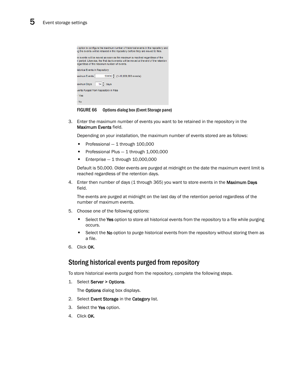 Storing historical events purged from repository | Brocade Network Advisor SAN + IP User Manual v12.3.0 User Manual | Page 244 / 2702