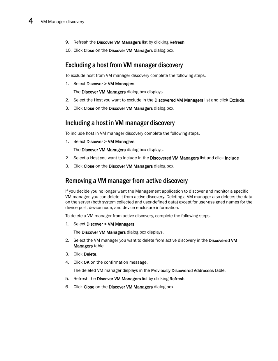 Excluding a host from vm manager discovery, Including a host in vm manager discovery, Removing a vm manager from active discovery | Brocade Network Advisor SAN User Manual v12.1.0 User Manual | Page 122 / 1690