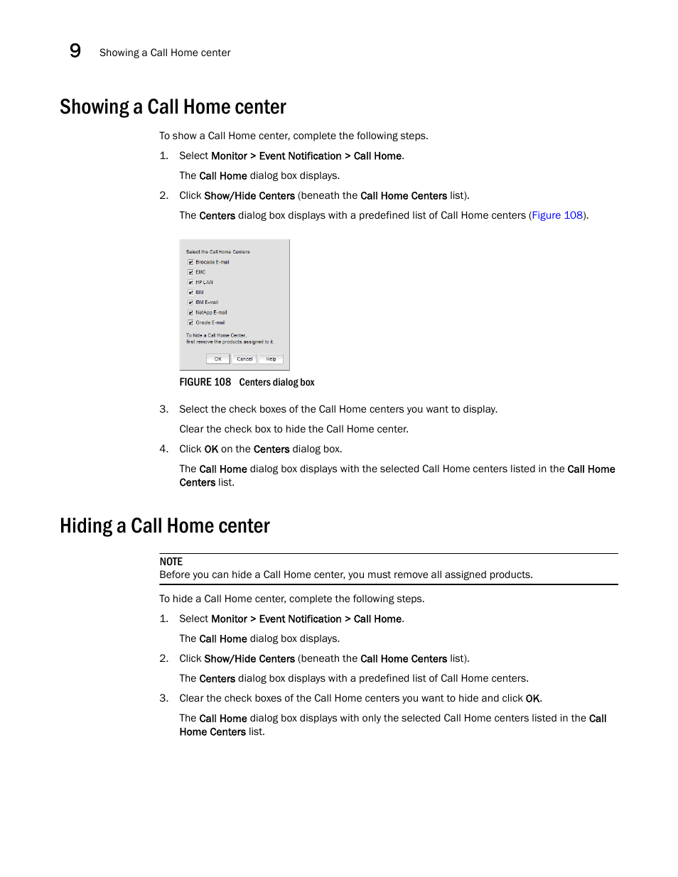 Showing a call home center, Hiding a call home center, Hiding a call home | Center | Brocade Network Advisor SAN User Manual v12.1.0 User Manual | Page 340 / 1690