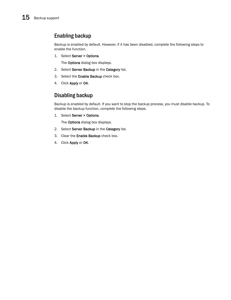 Enabling backup, Disabling backup | Brocade Network Advisor SAN User Manual v12.1.0 User Manual | Page 520 / 1690
