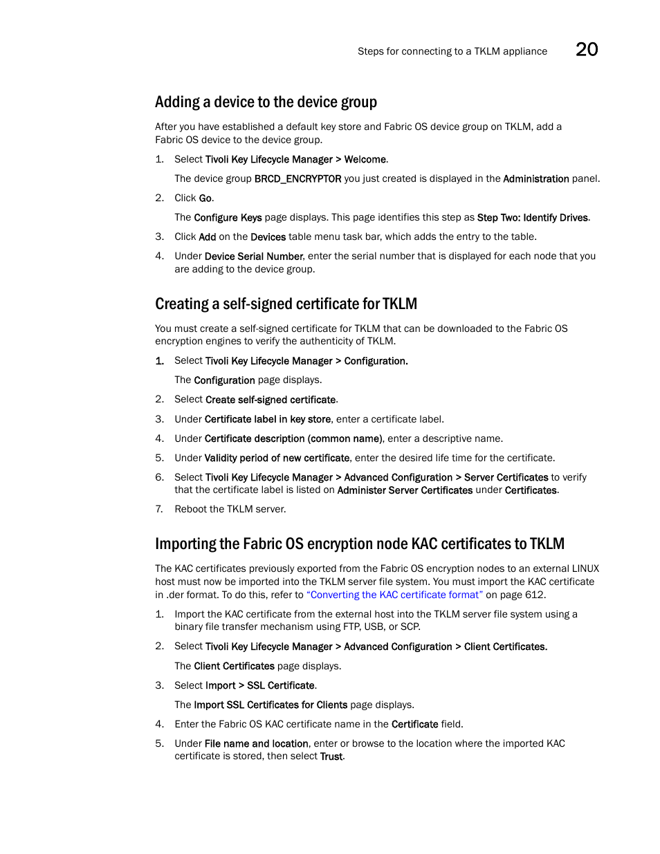 Adding a device to the device group, Creating a self-signed certificate for tklm, Importing the fabric os encryption node kac | Certificates to tklm | Brocade Network Advisor SAN User Manual v12.1.0 User Manual | Page 661 / 1690