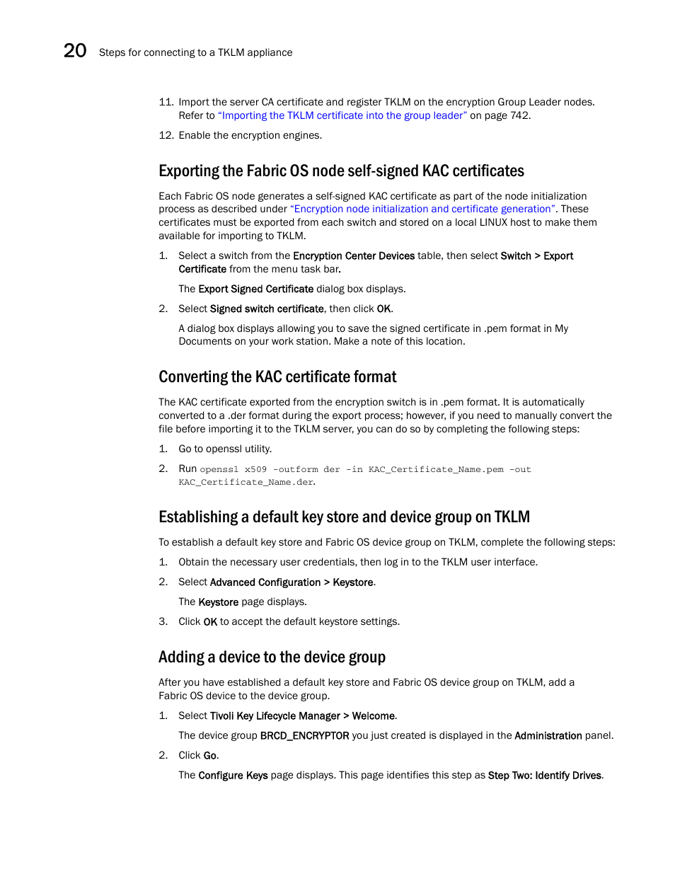 Converting the kac certificate format, Adding a device to the device group, Exporting the fabric os node | Self-signed kac certificates, Converting the kac certificate, Format, Establishing a default key store and device group, On tklm | Brocade Network Advisor SAN User Manual v12.3.0 User Manual | Page 792 / 1940