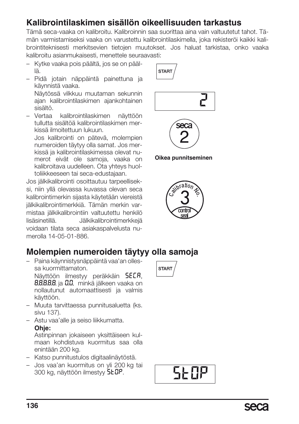 Molempien numeroiden täytyy olla samoja | Seca 675 User Manual | Page 136 / 214
