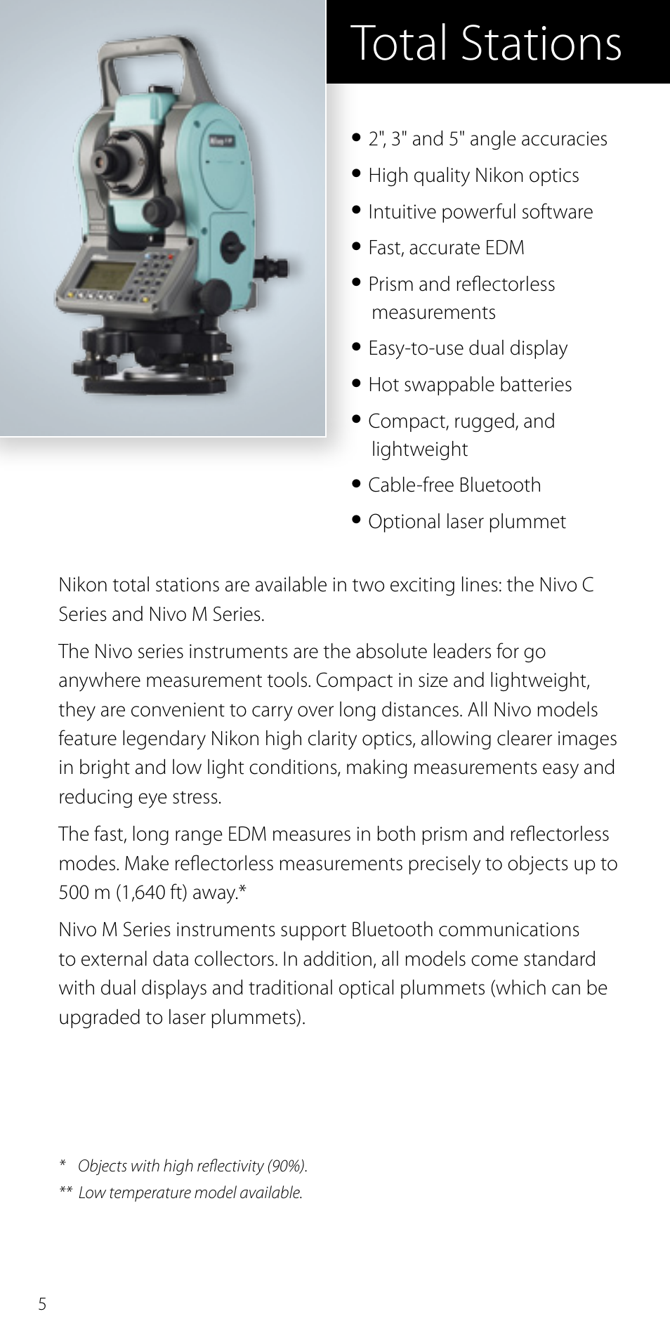 Total stations, 2", 3" and 5" angle accuracies, High quality nikon optics | Intuitive powerful software, Fast, accurate edm, Prism and reflectorless measurements, Easy-to-use dual display, Hot swappable batteries, Compact, rugged, and lightweight, Cable-free bluetooth | Spectra Precision Nikon Catalog Combined User Manual | Page 8 / 28