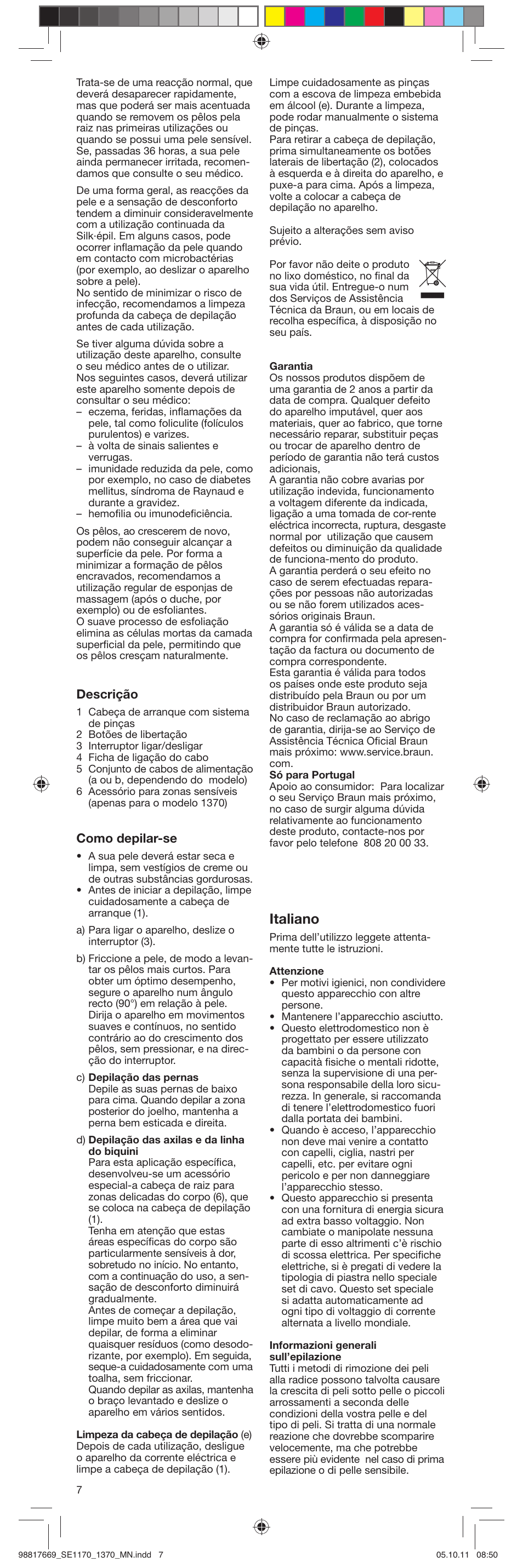 Italiano, Descrição, Como depilar-se | Braun 1170 Silk-épil 1 User Manual | Page 7 / 14
