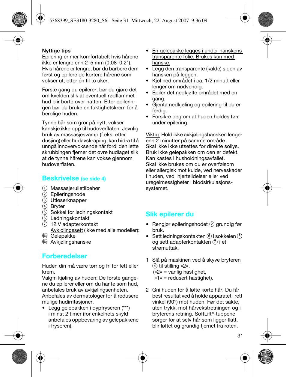 Beskrivelse, Forberedelser, Slik epilerer du | Braun 3170 Silk-épil SoftPerfection User Manual | Page 30 / 51