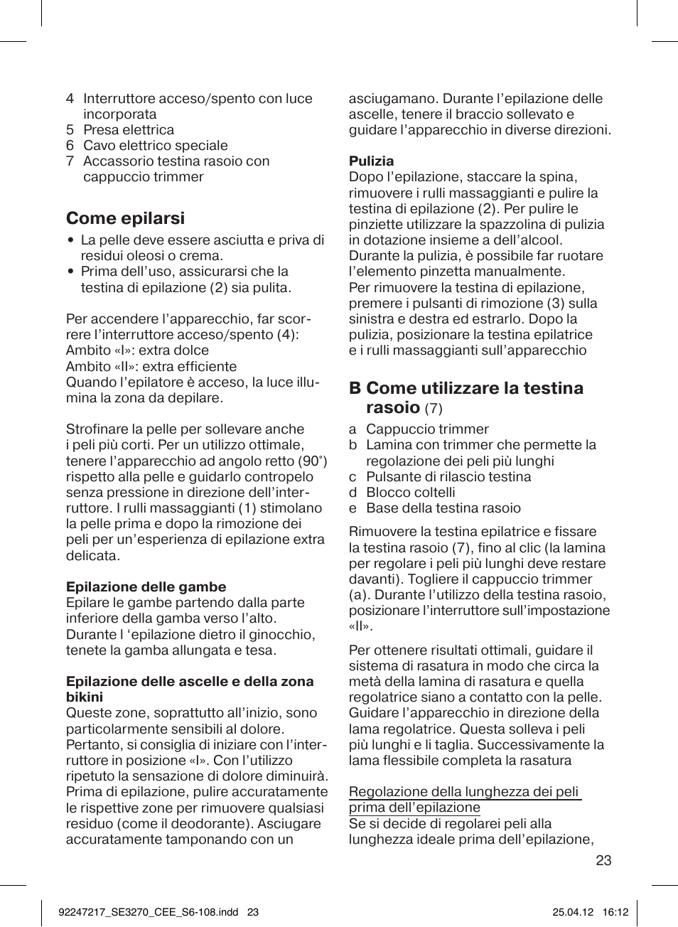 Come epilarsi, B come utilizzare la testina rasoio | Braun 3270-5320 Silk-épil 3 User Manual | Page 23 / 104
