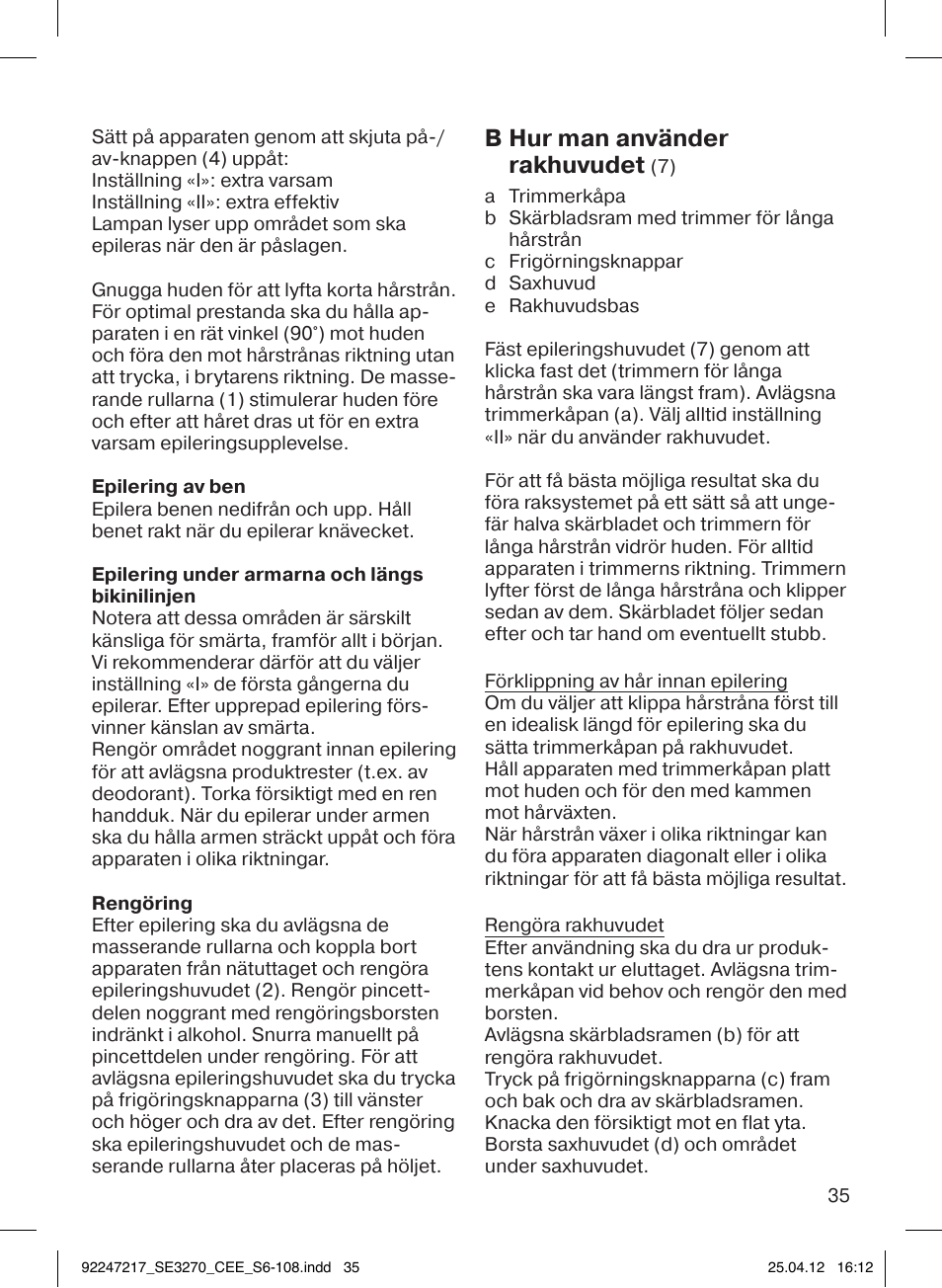 B hur man använder rakhuvudet | Braun 3270-5320 Silk-épil 3 User Manual | Page 35 / 104